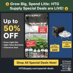 HTG Supply Deals: Up to 70% Off Grow Lights, Nutrients & Clearance Gear